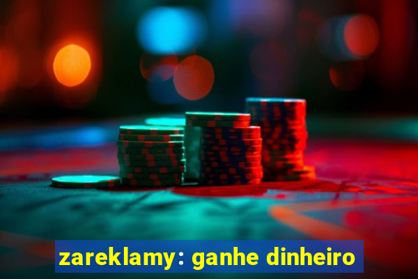 zareklamy: ganhe dinheiro