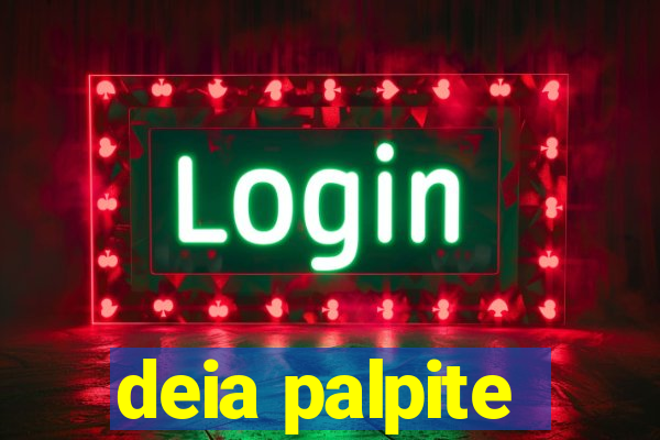 deia palpite