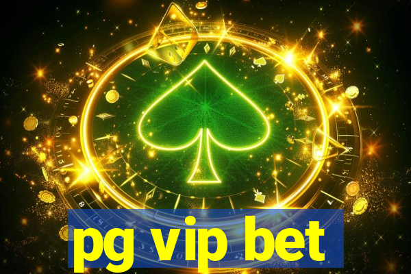 pg vip bet