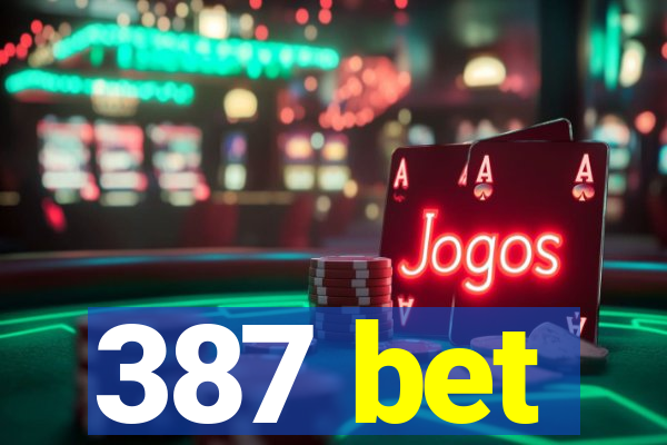 387 bet