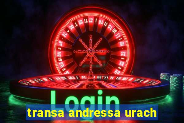 transa andressa urach