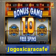 jogoxicaracafe