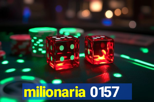 milionaria 0157