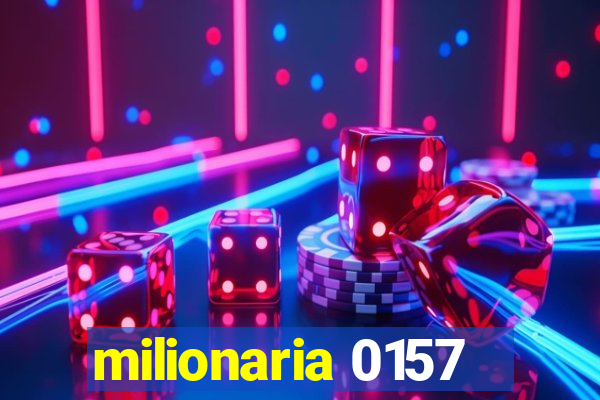 milionaria 0157