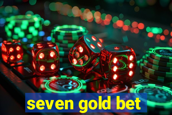 seven gold bet
