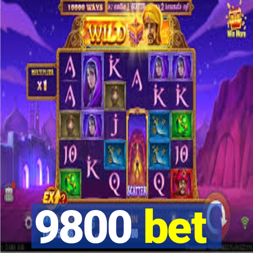 9800 bet