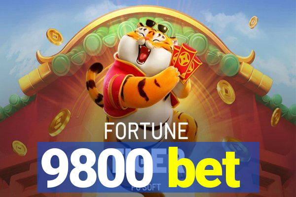 9800 bet