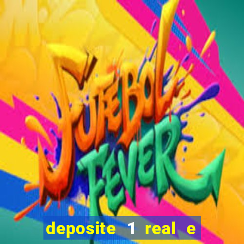 deposite 1 real e ganhe 20