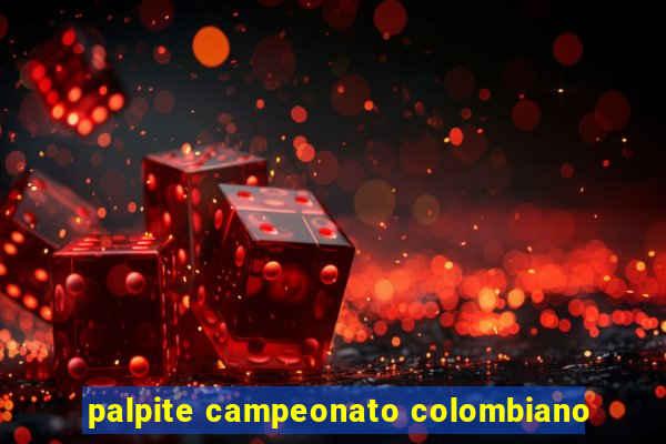 palpite campeonato colombiano