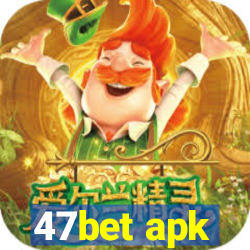 47bet apk