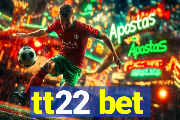 tt22 bet