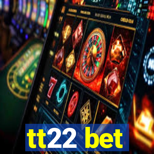 tt22 bet