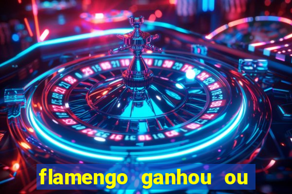flamengo ganhou ou perdeu hoje