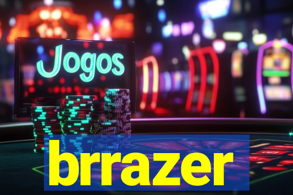 brrazer