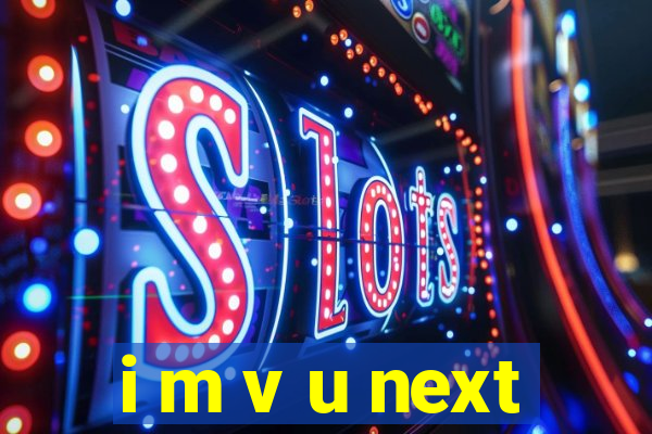i m v u next