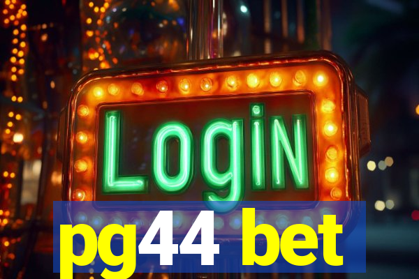 pg44 bet
