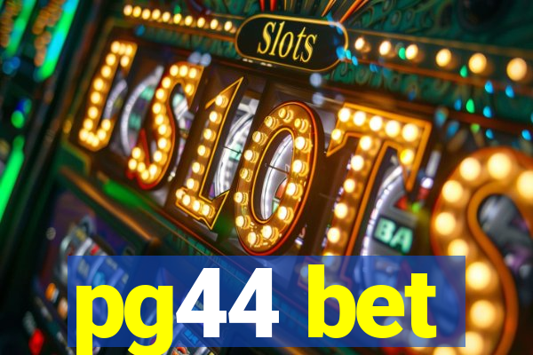 pg44 bet