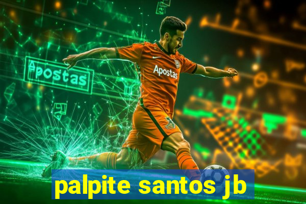 palpite santos jb
