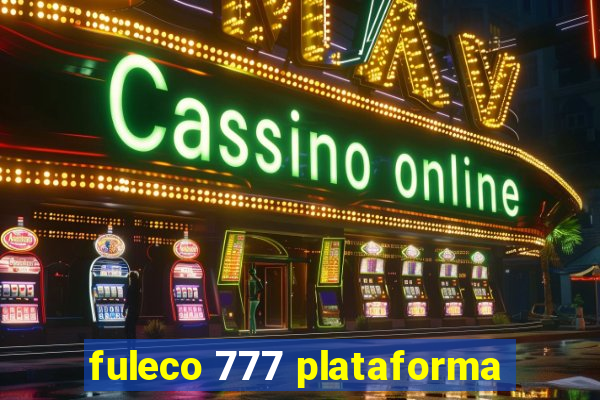 fuleco 777 plataforma
