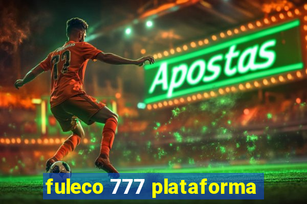 fuleco 777 plataforma