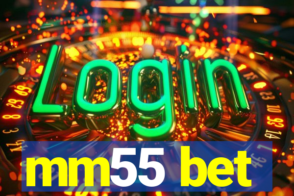 mm55 bet
