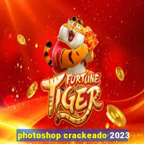 photoshop crackeado 2023