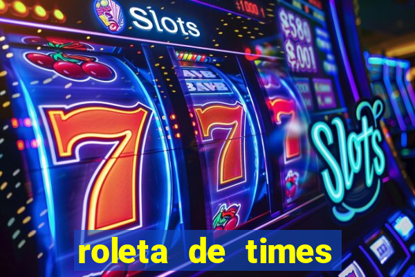 roleta de times brasileiros serie a 2024