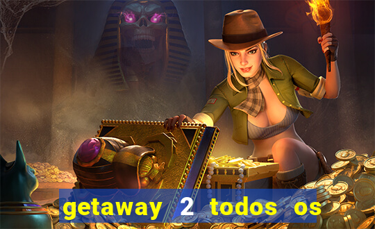 getaway 2 todos os carros 2024