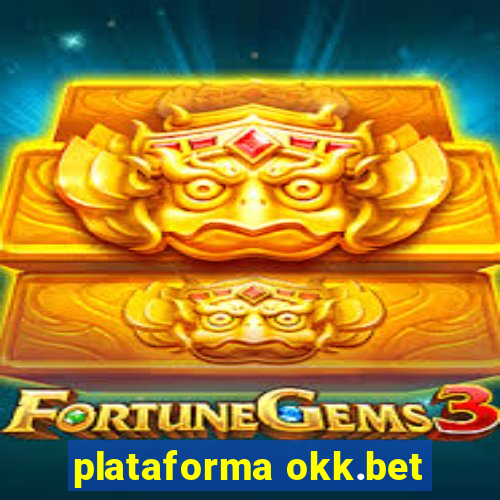 plataforma okk.bet