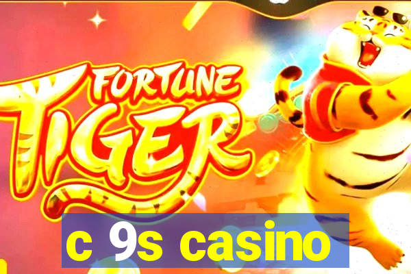 c 9s casino