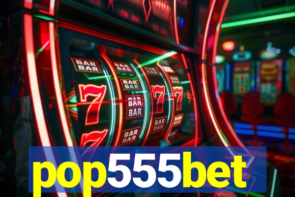 pop555bet