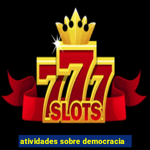 atividades sobre democracia