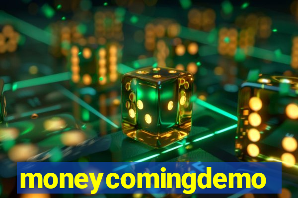moneycomingdemo