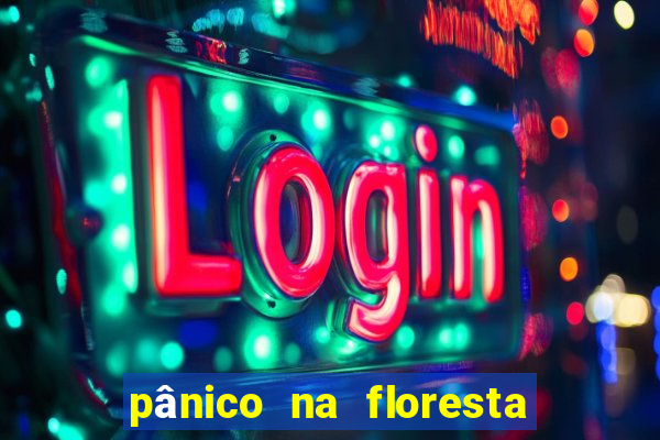 pânico na floresta 1 filme completo dublado mega filmes