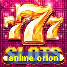 anime orion