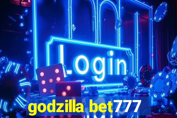 godzilla bet777