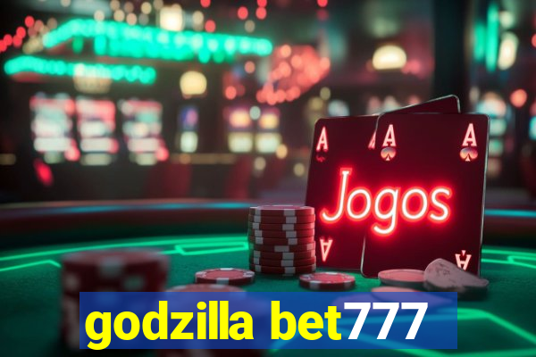 godzilla bet777