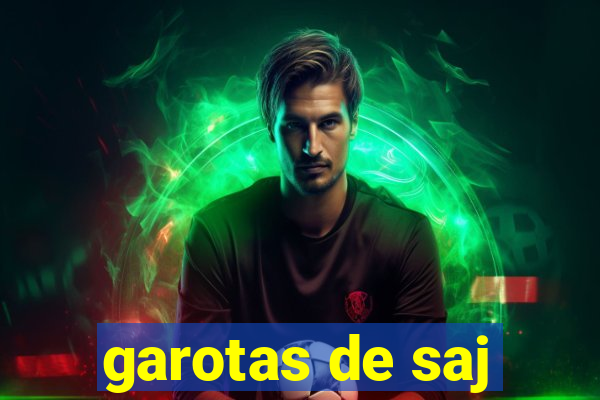 garotas de saj