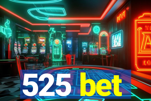 525 bet