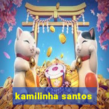 kamilinha santos