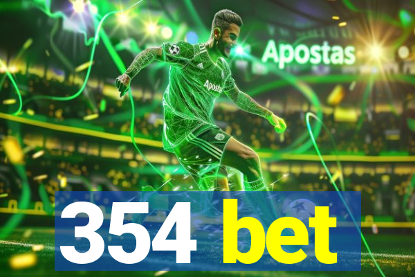 354 bet