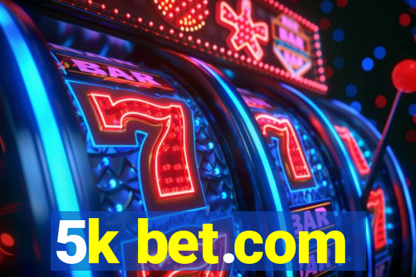 5k bet.com