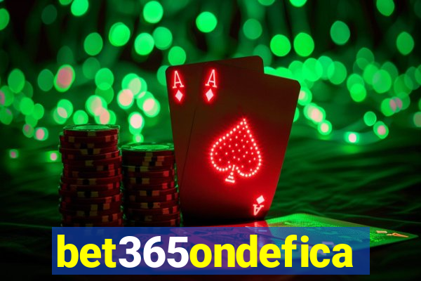 bet365ondefica