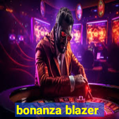bonanza blazer
