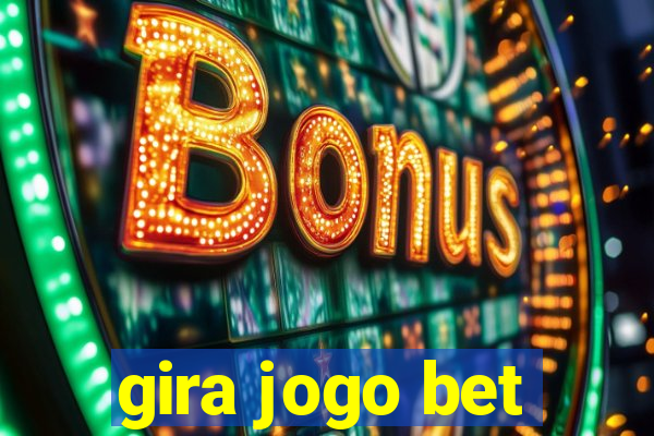 gira jogo bet