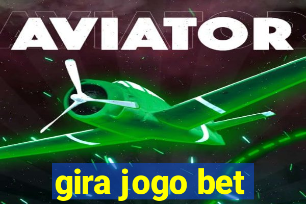 gira jogo bet