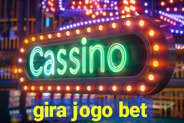 gira jogo bet