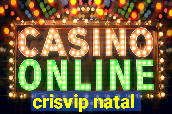 crisvip natal