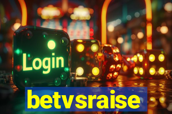 betvsraise