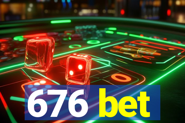 676 bet